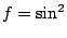 $f=\sin^{2}$