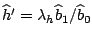 ${\widehat h}'=\lambda_{h}{\widehat{b}}_{1}/{\widehat{b}}_{0}$