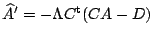 ${\widehat{A}}' = -\Lambda C^{\rm t}(CA -
D)$