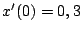 $x'(0)=0,3$